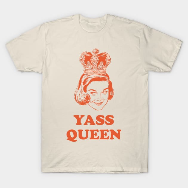 Yass Queen T-Shirt by n23tees